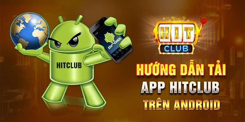 hit-club-huong-dan-cach-tai-nhanh-nhat-cho-ios-va-android