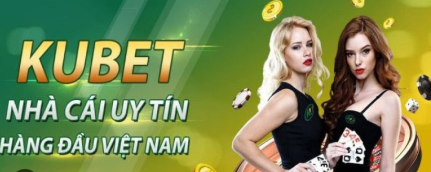 kubet-diem-den-giai-tri-truc-tuyen-hang-dau-tai-viet-nam